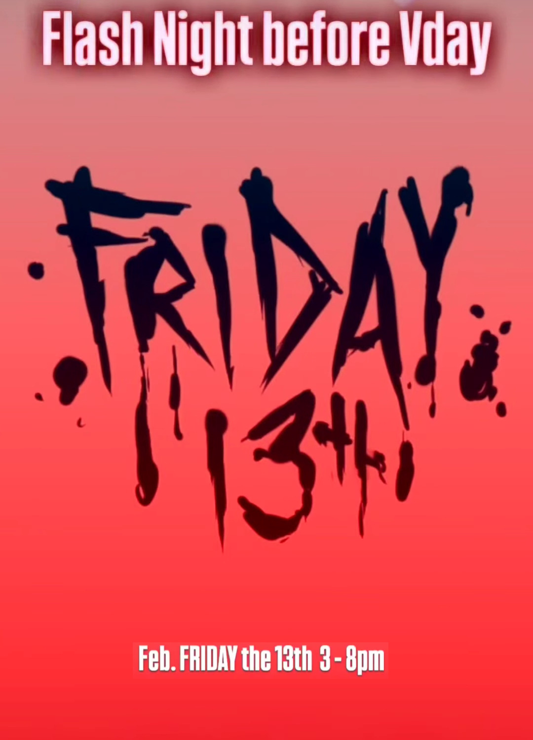 Flash Night before Vday — Friday February 13